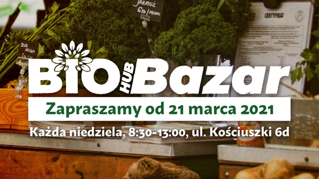 BioHub Bazar wraca od niedzieli 21 marca!
